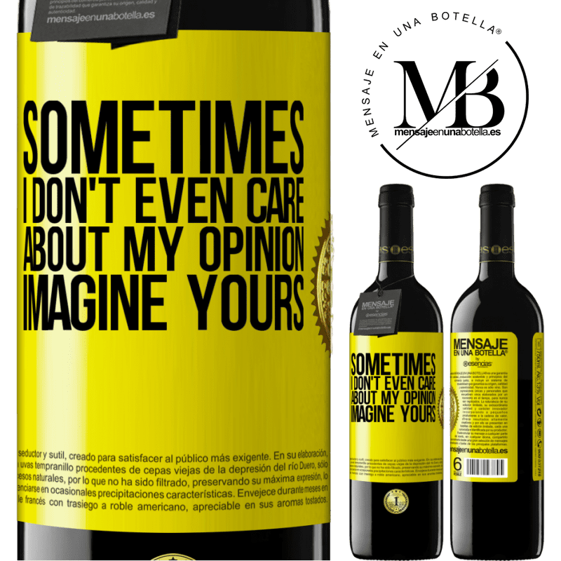 24,95 € Free Shipping | Red Wine RED Edition Crianza 6 Months Sometimes I don't even care about my opinion ... Imagine yours Yellow Label. Customizable label Aging in oak barrels 6 Months Harvest 2019 Tempranillo
