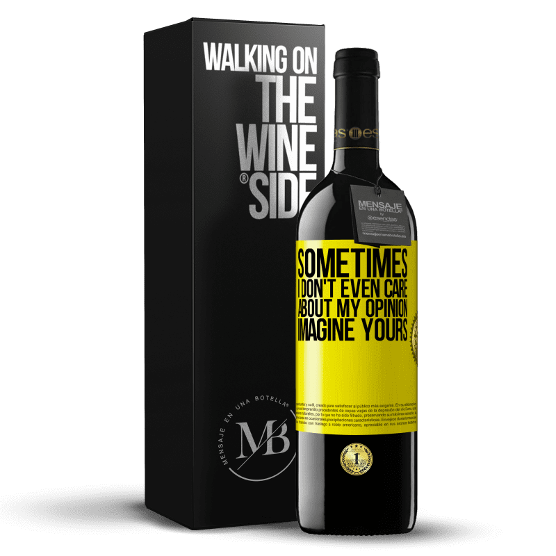 39,95 € Free Shipping | Red Wine RED Edition MBE Reserve Sometimes I don't even care about my opinion ... Imagine yours Yellow Label. Customizable label Reserve 12 Months Harvest 2014 Tempranillo