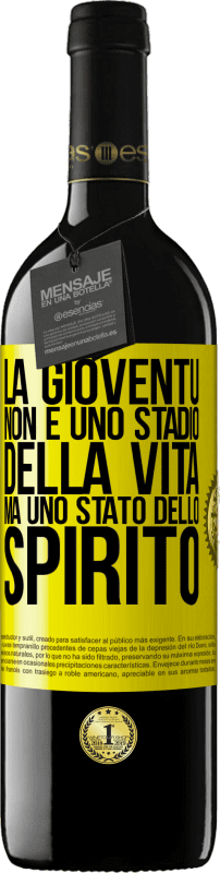 «La gioventù non è uno stadio della vita, ma uno stato dello spirito» Edizione RED MBE Riserva