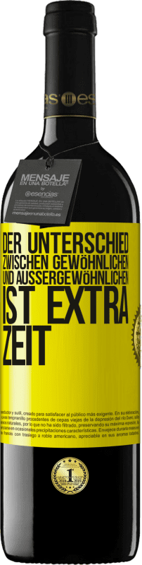 39,95 € | Rotwein RED Ausgabe MBE Reserve Der Unterschied zwischen gewöhnlichen und außergewöhnlichen ist EXTRA Zeit Gelbes Etikett. Anpassbares Etikett Reserve 12 Monate Ernte 2015 Tempranillo