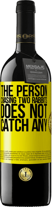 «Человек, преследующий двух кроликов, не ловит ни одного» Издание RED MBE Бронировать