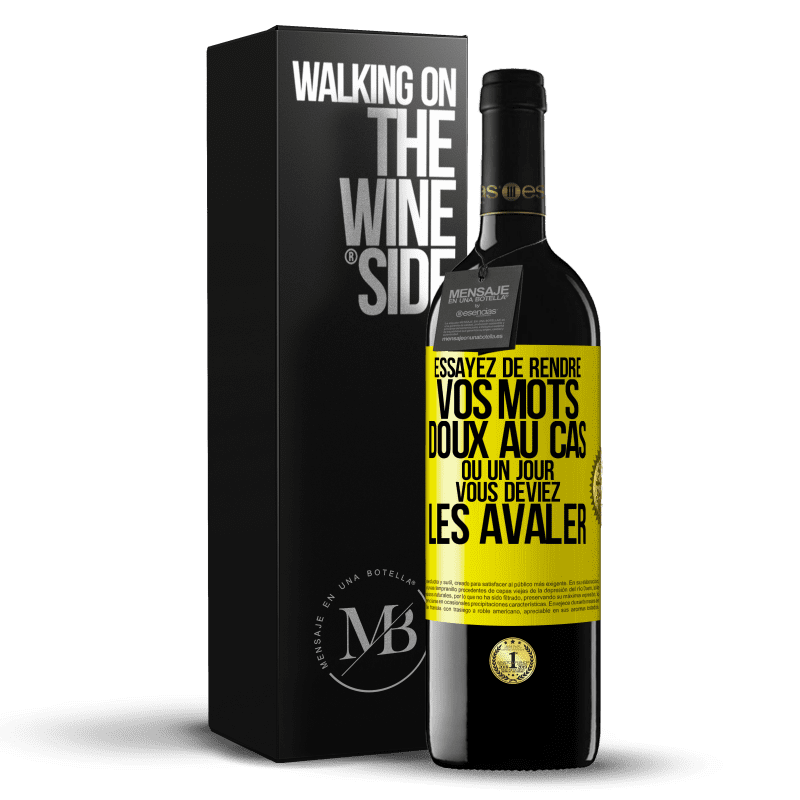 39,95 € Envoi gratuit | Vin rouge Édition RED MBE Réserve Essayez de rendre vos mots doux au cas où un jour vous deviez les avaler Étiquette Jaune. Étiquette personnalisable Réserve 12 Mois Récolte 2015 Tempranillo