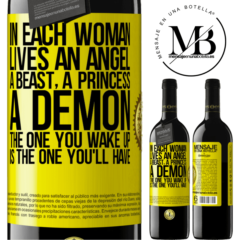 39,95 € Free Shipping | Red Wine RED Edition MBE Reserve In each woman lives an angel, a beast, a princess, a demon. The one you wake up is the one you'll have Yellow Label. Customizable label Reserve 12 Months Harvest 2015 Tempranillo