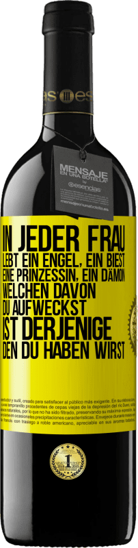 39,95 € | Rotwein RED Ausgabe MBE Reserve In jeder Frau lebt ein Engel, ein Biest, eine Prinzessin, ein Dämon. Welchen davon du aufweckst, ist derjenige, den du haben wir Gelbes Etikett. Anpassbares Etikett Reserve 12 Monate Ernte 2015 Tempranillo