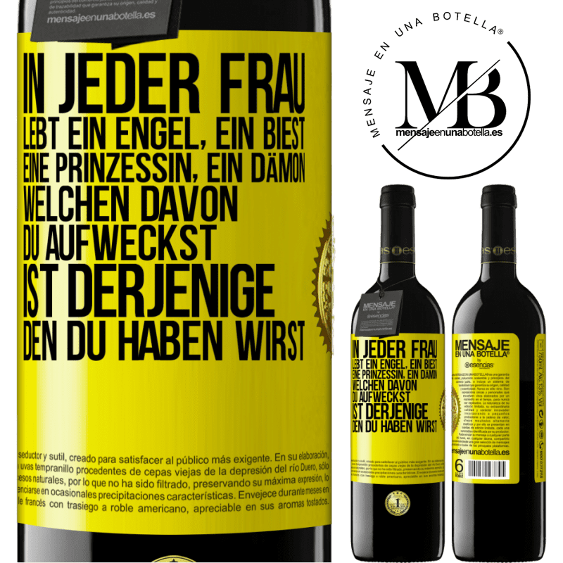 39,95 € Kostenloser Versand | Rotwein RED Ausgabe MBE Reserve In jeder Frau lebt ein Engel, ein Biest, eine Prinzessin, ein Dämon. Welchen davon du aufweckst, ist derjenige, den du haben wir Gelbes Etikett. Anpassbares Etikett Reserve 12 Monate Ernte 2015 Tempranillo