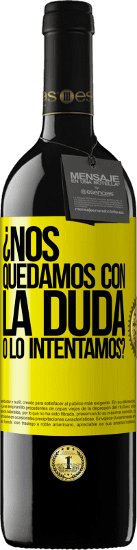 «Nos quedamos con la duda o lo intentamos?» Edición RED MBE Reserva