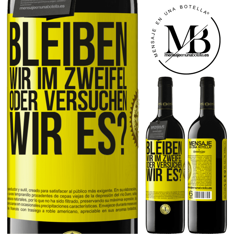 39,95 € Kostenloser Versand | Rotwein RED Ausgabe MBE Reserve Bleiben wir im Zweifel oder versuchen wir es? Gelbes Etikett. Anpassbares Etikett Reserve 12 Monate Ernte 2015 Tempranillo