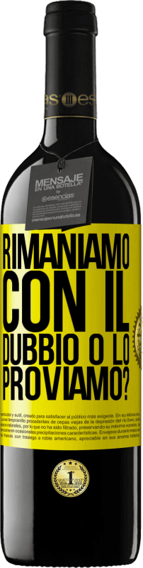 39,95 € | Vino rosso Edizione RED MBE Riserva Rimaniamo con il dubbio o lo proviamo? Etichetta Gialla. Etichetta personalizzabile Riserva 12 Mesi Raccogliere 2015 Tempranillo