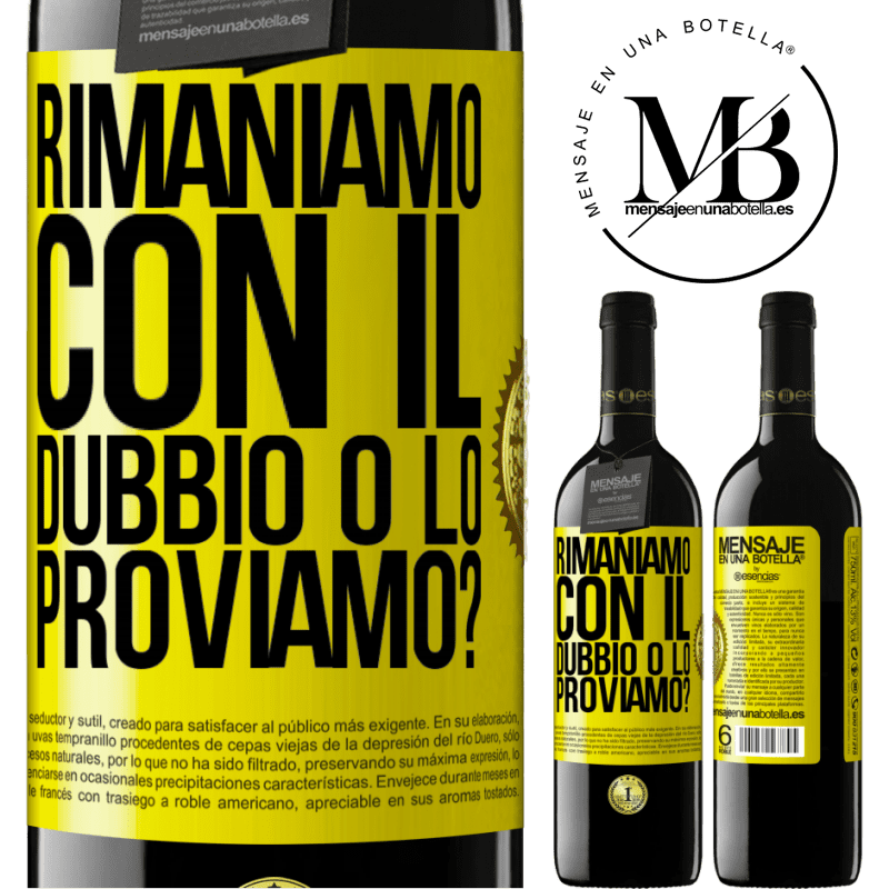 39,95 € Spedizione Gratuita | Vino rosso Edizione RED MBE Riserva Rimaniamo con il dubbio o lo proviamo? Etichetta Gialla. Etichetta personalizzabile Riserva 12 Mesi Raccogliere 2015 Tempranillo