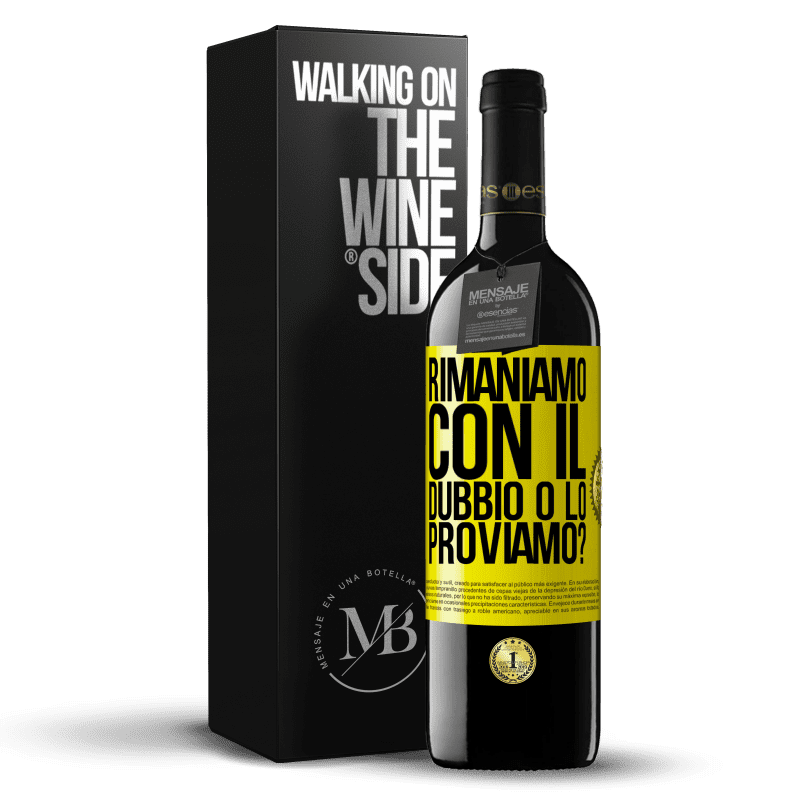 39,95 € Spedizione Gratuita | Vino rosso Edizione RED MBE Riserva Rimaniamo con il dubbio o lo proviamo? Etichetta Gialla. Etichetta personalizzabile Riserva 12 Mesi Raccogliere 2015 Tempranillo