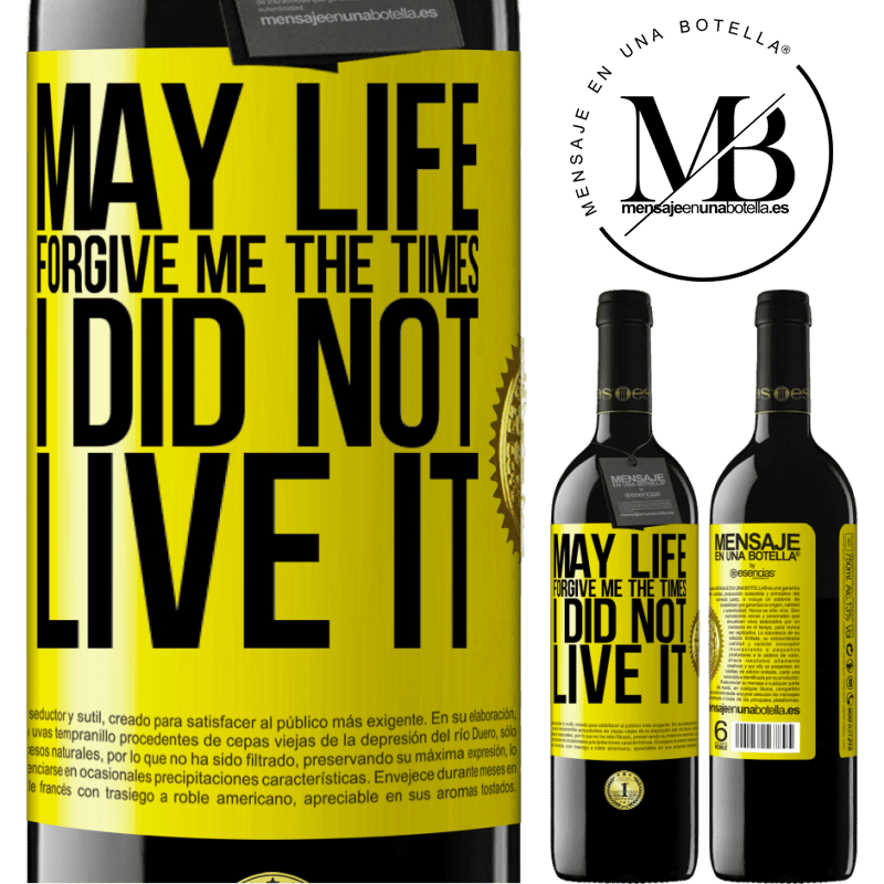 24,95 € Free Shipping | Red Wine RED Edition Crianza 6 Months May life forgive me the times I did not live it Yellow Label. Customizable label Aging in oak barrels 6 Months Harvest 2019 Tempranillo