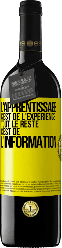 39,95 € | Vin rouge Édition RED MBE Réserve L'apprentissage c'est de l'expérience. Tout le reste c'est de l' information Étiquette Jaune. Étiquette personnalisable Réserve 12 Mois Récolte 2015 Tempranillo