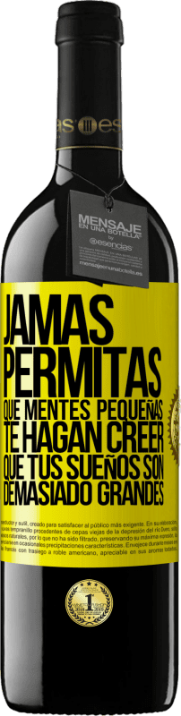 «Jamás permitas que mentes pequeñas te hagan creer que tus sueños son demasiado grandes» Edición RED MBE Reserva