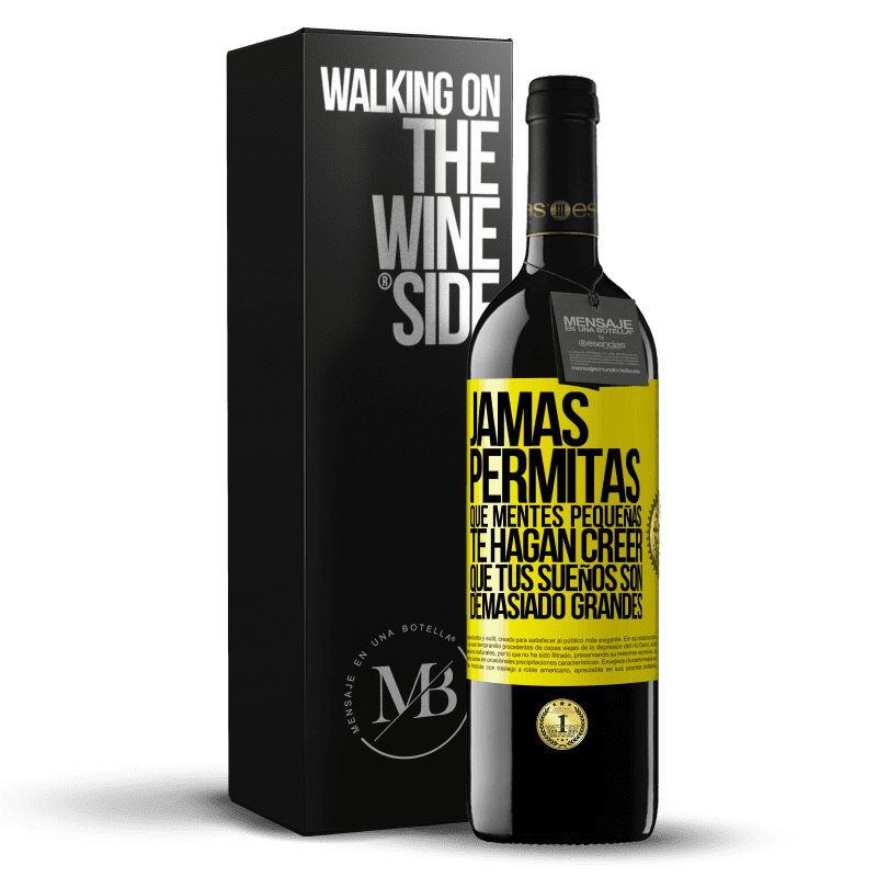 39,95 € Envío gratis | Vino Tinto Edición RED MBE Reserva Jamás permitas que mentes pequeñas te hagan creer que tus sueños son demasiado grandes Etiqueta Amarilla. Etiqueta personalizable Reserva 12 Meses Cosecha 2015 Tempranillo