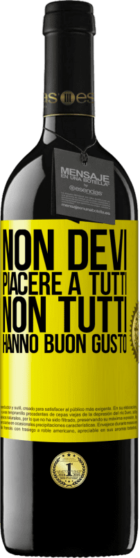 39,95 € | Vino rosso Edizione RED MBE Riserva Non devi piacere a tutti. Non tutti hanno buon gusto Etichetta Gialla. Etichetta personalizzabile Riserva 12 Mesi Raccogliere 2014 Tempranillo