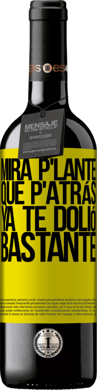 39,95 € Envoi gratuit | Vin rouge Édition RED MBE Réserve Mira p'lante que p'atrás ya te dolió bastante Étiquette Jaune. Étiquette personnalisable Réserve 12 Mois Récolte 2016 Tempranillo