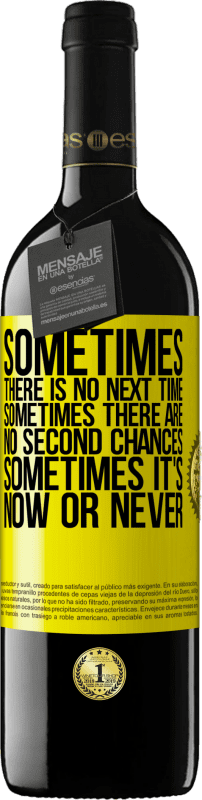 39,95 € | Red Wine RED Edition MBE Reserve Sometimes there is no next time. Sometimes there are no second chances. Sometimes it's now or never Yellow Label. Customizable label Reserve 12 Months Harvest 2015 Tempranillo