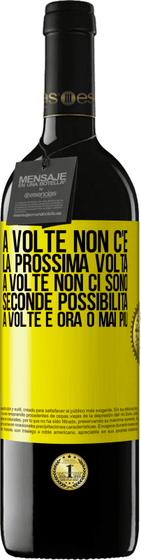 Spedizione Gratuita | Vino rosso Edizione RED MBE Riserva A volte non c'è la prossima volta. A volte non ci sono seconde possibilità. A volte è ora o mai più Etichetta Gialla. Etichetta personalizzabile Riserva 12 Mesi Raccogliere 2014 Tempranillo