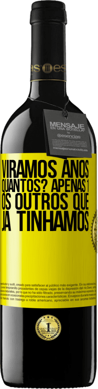 39,95 € Envio grátis | Vinho tinto Edição RED MBE Reserva Viramos anos. Quantos? apenas 1. Os outros que já tínhamos Etiqueta Amarela. Etiqueta personalizável Reserva 12 Meses Colheita 2016 Tempranillo