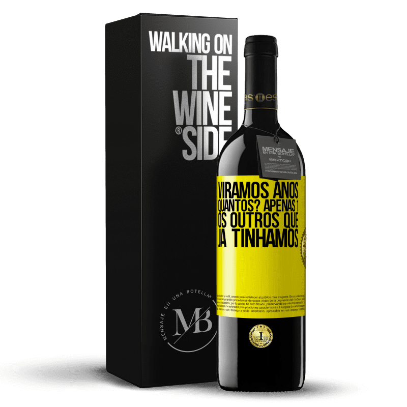 39,95 € Envio grátis | Vinho tinto Edição RED MBE Reserva Viramos anos. Quantos? apenas 1. Os outros que já tínhamos Etiqueta Amarela. Etiqueta personalizável Reserva 12 Meses Colheita 2015 Tempranillo