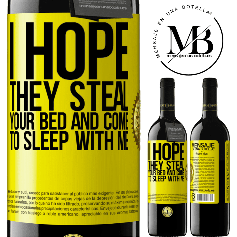 24,95 € Free Shipping | Red Wine RED Edition Crianza 6 Months I hope they steal your bed and come to sleep with me Yellow Label. Customizable label Aging in oak barrels 6 Months Harvest 2019 Tempranillo