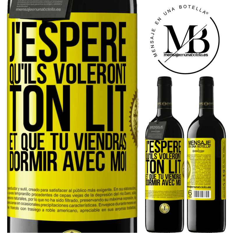 39,95 € Envoi gratuit | Vin rouge Édition RED MBE Réserve J'espère qu'ils voleront ton lit et que tu viendras dormir avec moi Étiquette Jaune. Étiquette personnalisable Réserve 12 Mois Récolte 2014 Tempranillo