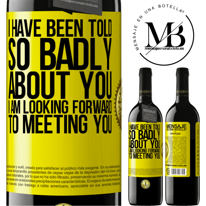 24,95 € Free Shipping | Red Wine RED Edition Crianza 6 Months I have been told so badly about you, I am looking forward to meeting you Yellow Label. Customizable label Aging in oak barrels 6 Months Harvest 2019 Tempranillo