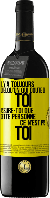 39,95 € | Vin rouge Édition RED MBE Réserve Il y a toujours quelqu'un qui doute de toi. Assure-toi que cette personne ce n'est pas toi Étiquette Jaune. Étiquette personnalisable Réserve 12 Mois Récolte 2015 Tempranillo