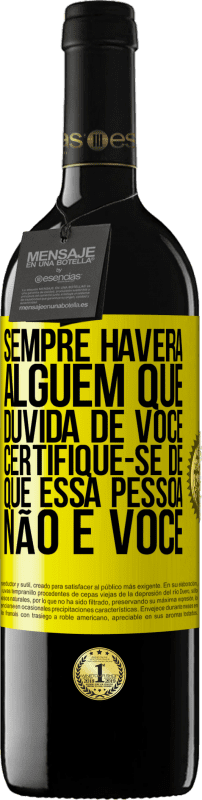 39,95 € Envio grátis | Vinho tinto Edição RED MBE Reserva Sempre haverá alguém que duvida de você. Certifique-se de que essa pessoa não é você Etiqueta Amarela. Etiqueta personalizável Reserva 12 Meses Colheita 2016 Tempranillo
