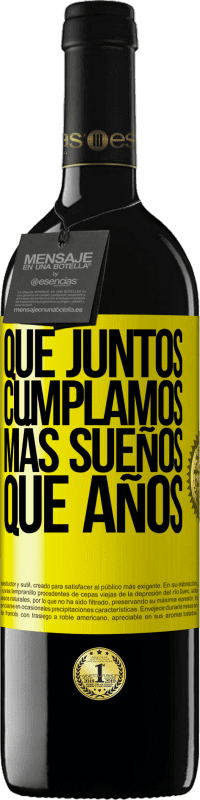 «Que juntos cumplamos más sueños que años» Edición RED MBE Reserva