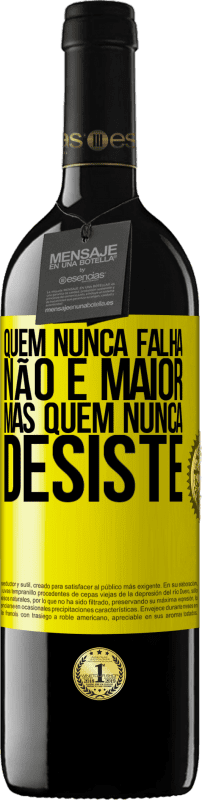 39,95 € | Vinho tinto Edição RED MBE Reserva Quem nunca falha não é maior, mas quem nunca desiste Etiqueta Amarela. Etiqueta personalizável Reserva 12 Meses Colheita 2015 Tempranillo