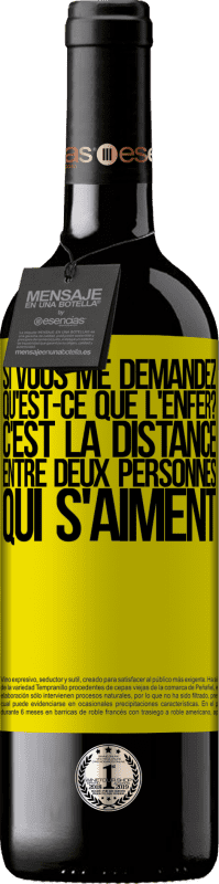 39,95 € | Vin rouge Édition RED MBE Réserve Si vous me demandez, qu'est-ce que l'enfer? C'est la distance entre deux personnes qui s'aiment Étiquette Jaune. Étiquette personnalisable Réserve 12 Mois Récolte 2015 Tempranillo