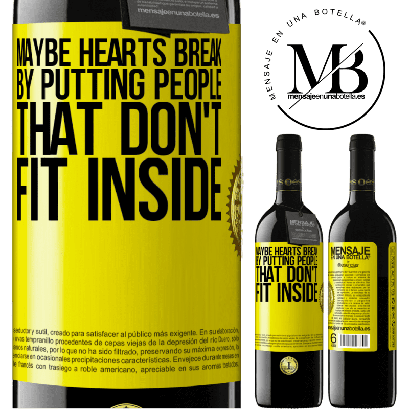 39,95 € Free Shipping | Red Wine RED Edition MBE Reserve Maybe hearts break by putting people that don't fit inside Yellow Label. Customizable label Reserve 12 Months Harvest 2015 Tempranillo