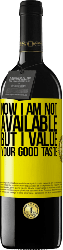39,95 € | 红酒 RED版 MBE 预订 现在我不在，但我很重视你的品味 黄色标签. 可自定义的标签 预订 12 个月 收成 2014 Tempranillo