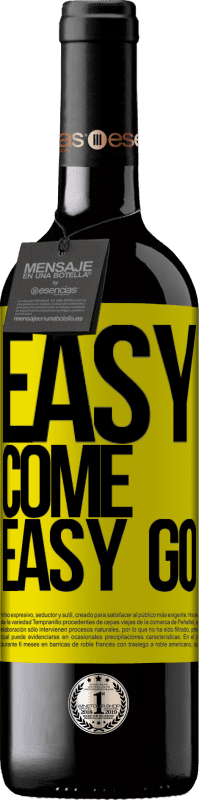 «Easy come, easy go» Édition RED MBE Réserve