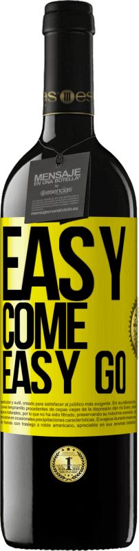 «Easy come, easy go» Edição RED MBE Reserva