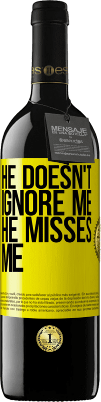 39,95 € | Красное вино Издание RED MBE Бронировать Он не игнорирует меня, он скучает по мне Желтая этикетка. Настраиваемая этикетка Бронировать 12 Месяцы Урожай 2016 Tempranillo