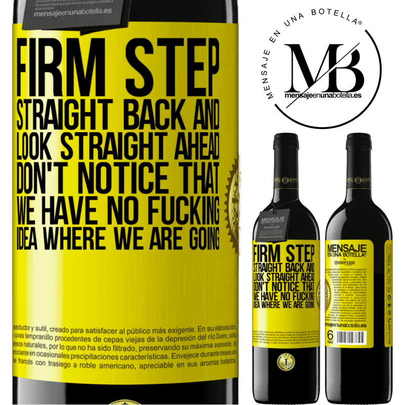 39,95 € Free Shipping | Red Wine RED Edition MBE Reserve Firm step, straight back and look straight ahead. Don't notice that we have no fucking idea where we are going Yellow Label. Customizable label Reserve 12 Months Harvest 2014 Tempranillo