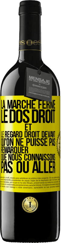 39,95 € Envoi gratuit | Vin rouge Édition RED MBE Réserve La marche ferme, le dos droit et le regard droit devant. Qu'on ne puisse pas remarquer que nous connaissons pas où aller Étiquette Jaune. Étiquette personnalisable Réserve 12 Mois Récolte 2016 Tempranillo