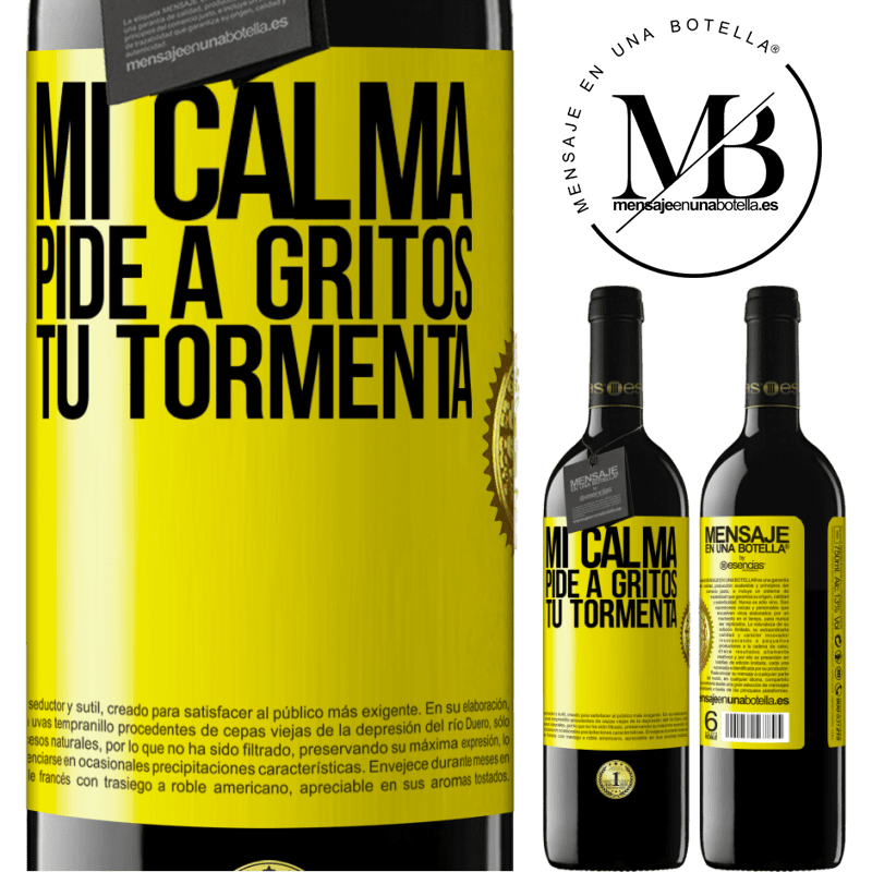 39,95 € Envío gratis | Vino Tinto Edición RED MBE Reserva Mi calma pide a gritos tu tormenta Etiqueta Amarilla. Etiqueta personalizable Reserva 12 Meses Cosecha 2014 Tempranillo