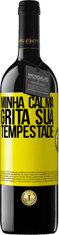 39,95 € | Vinho tinto Edição RED MBE Reserva Minha calma grita sua tempestade Etiqueta Amarela. Etiqueta personalizável Reserva 12 Meses Colheita 2016 Tempranillo