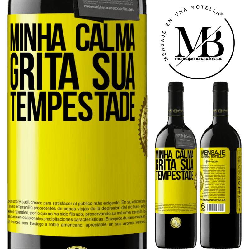 39,95 € Envio grátis | Vinho tinto Edição RED MBE Reserva Minha calma grita sua tempestade Etiqueta Amarela. Etiqueta personalizável Reserva 12 Meses Colheita 2016 Tempranillo