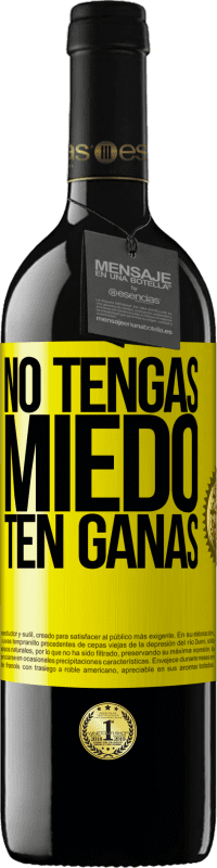 39,95 € Envío gratis | Vino Tinto Edición RED MBE Reserva No tengas miedo. Ten ganas Etiqueta Amarilla. Etiqueta personalizable Reserva 12 Meses Cosecha 2016 Tempranillo
