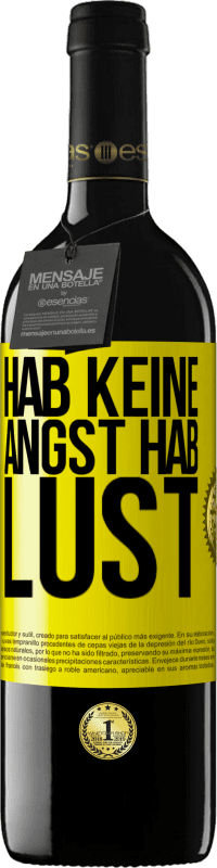 39,95 € | Rotwein RED Ausgabe MBE Reserve Hab keine Angst. Hab Lust Gelbes Etikett. Anpassbares Etikett Reserve 12 Monate Ernte 2015 Tempranillo