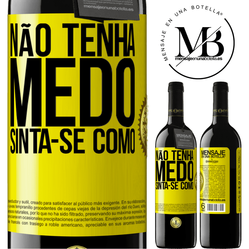 39,95 € Envio grátis | Vinho tinto Edição RED MBE Reserva Não tenha medo. Sinta-se como Etiqueta Amarela. Etiqueta personalizável Reserva 12 Meses Colheita 2016 Tempranillo