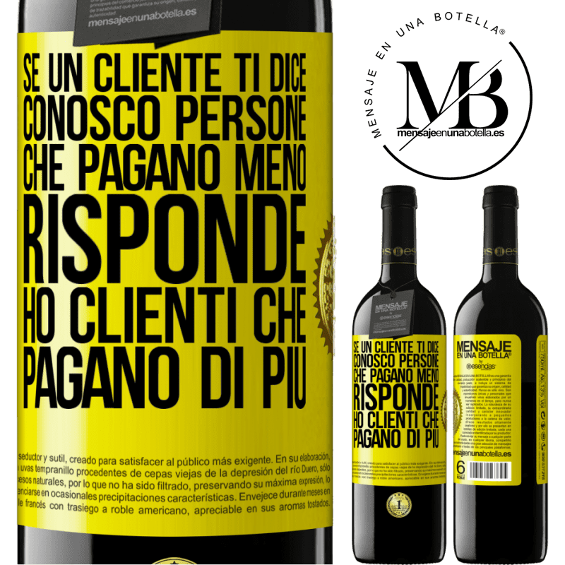 39,95 € Spedizione Gratuita | Vino rosso Edizione RED MBE Riserva Se un cliente ti dice Conosco persone che pagano meno, risponde Ho clienti che pagano di più Etichetta Gialla. Etichetta personalizzabile Riserva 12 Mesi Raccogliere 2015 Tempranillo