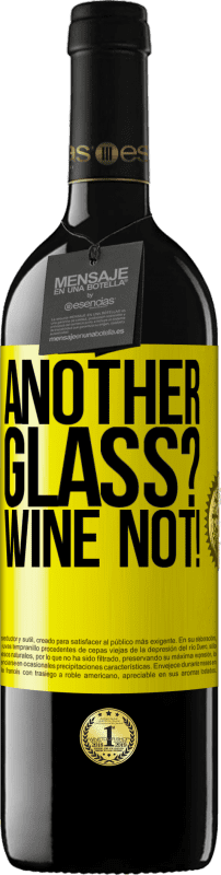 Kostenloser Versand | Rotwein RED Ausgabe MBE Reserve Another glass? Wine not! Gelbes Etikett. Anpassbares Etikett Reserve 12 Monate Ernte 2014 Tempranillo