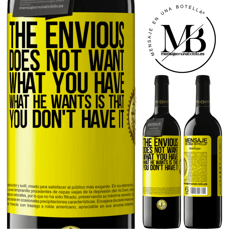 24,95 € Free Shipping | Red Wine RED Edition Crianza 6 Months The envious does not want what you have. What he wants is that you don't have it Yellow Label. Customizable label Aging in oak barrels 6 Months Harvest 2019 Tempranillo