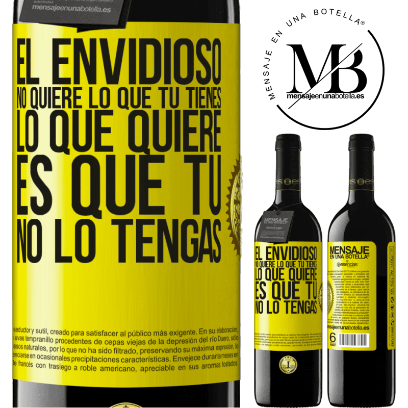 39,95 € Envío gratis | Vino Tinto Edición RED MBE Reserva El envidioso no quiere lo que tú tienes. Lo que quiere, es que tú no lo tengas Etiqueta Amarilla. Etiqueta personalizable Reserva 12 Meses Cosecha 2014 Tempranillo