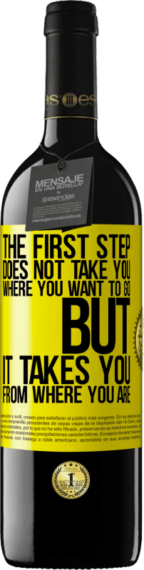 39,95 € Бесплатная доставка | Красное вино Издание RED MBE Бронировать Первый шаг не берет вас туда, куда вы хотите идти, но он берет вас от того, где вы находитесь Желтая этикетка. Настраиваемая этикетка Бронировать 12 Месяцы Урожай 2016 Tempranillo